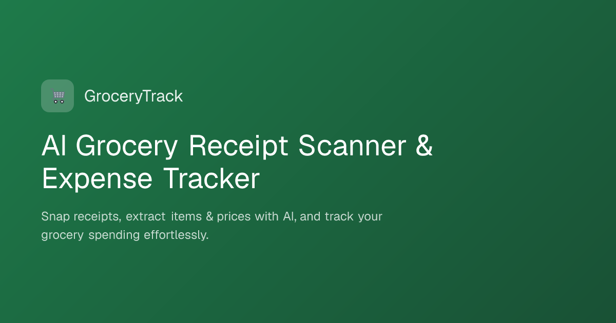 GroceryTrack - AI Grocery Receipt Scanner & Expense Tracker